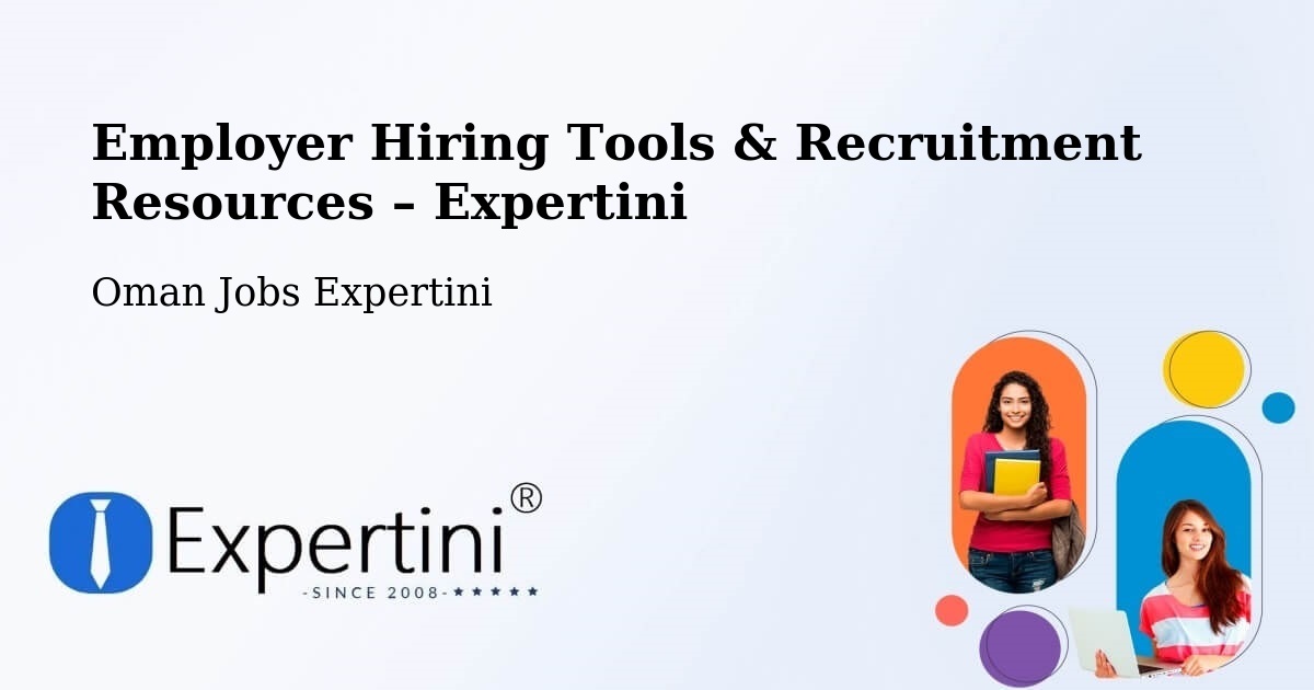 Employer Hiring Tools & Recruitment Resources – Barkā’ - Barkā’, Oman Jobs Expertini