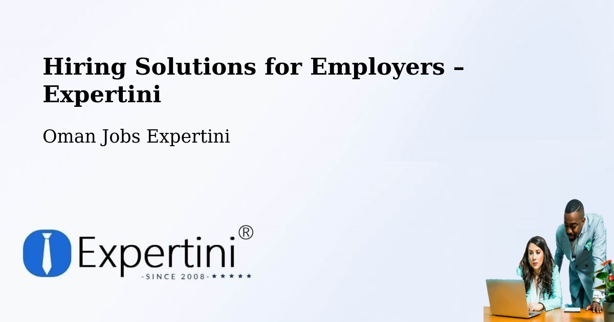 Hiring Solutions for Employers in Barkā’ - Barkā’, Oman Jobs Expertini