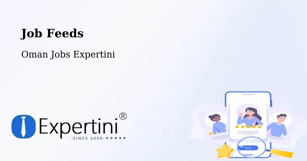 Job Listings Feed – Barkā’ - Oman Jobs Expertini