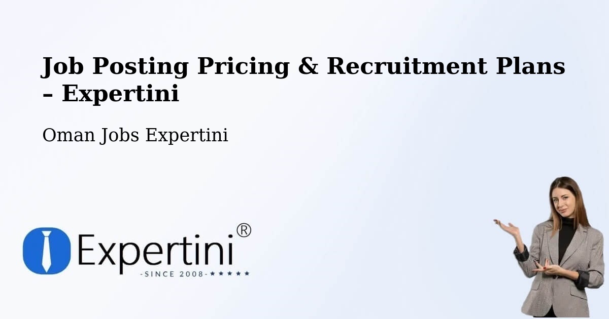 Job Posting Pricing & Recruitment Plans – Barkā’ - Barkā’, Oman Jobs Expertini