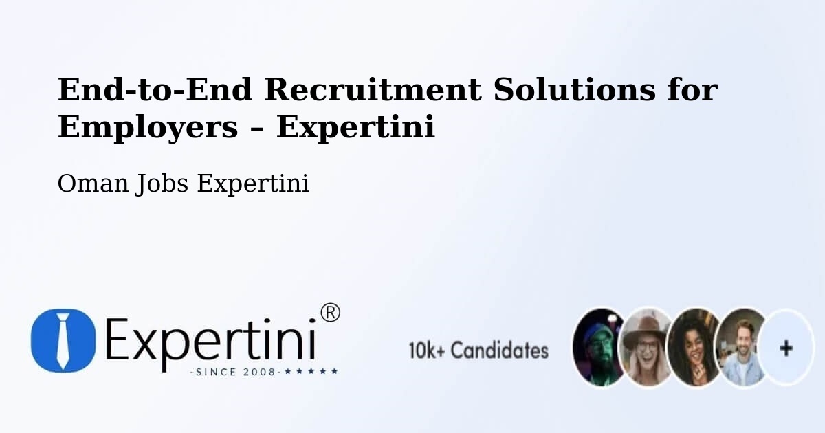 Recruitment Solutions for Employers – Barkā’ - Barkā’, Oman Jobs Expertini